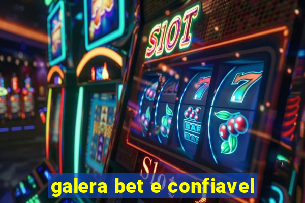 galera bet e confiavel